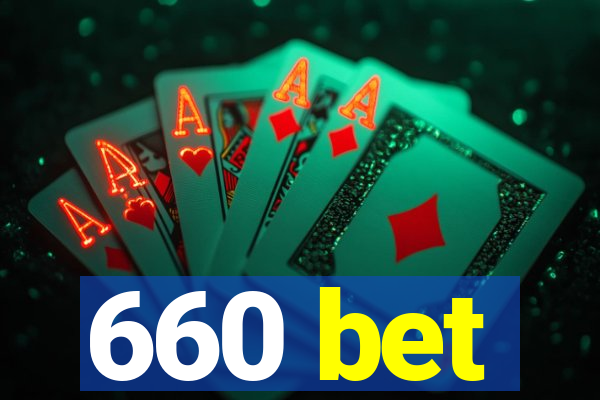 660 bet